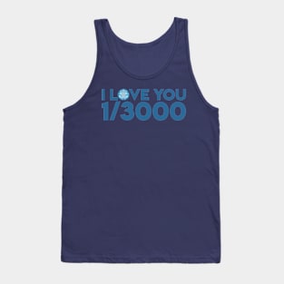 I Love You 1/3000 Tank Top